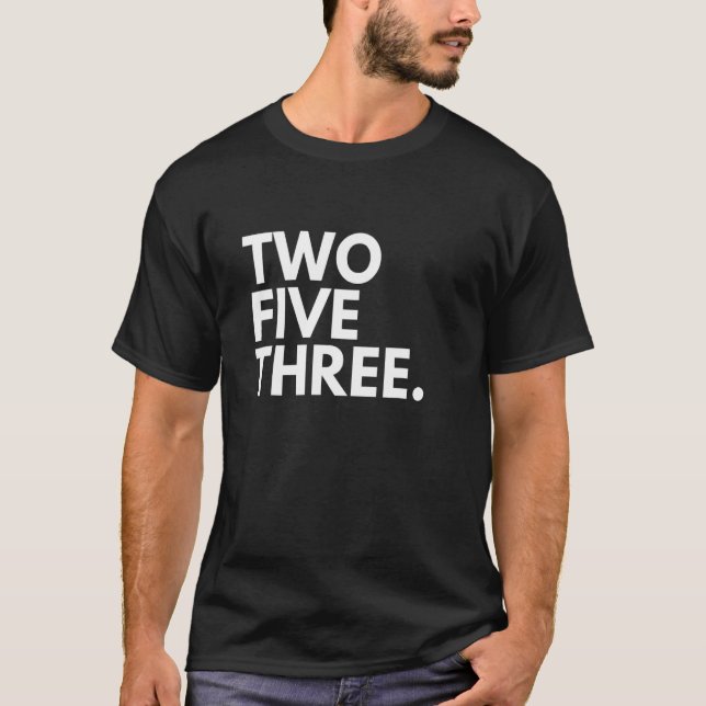 TWO FIVE THREE Area Code 253 Tacoma WA Washington  T-Shirt (Vorderseite)