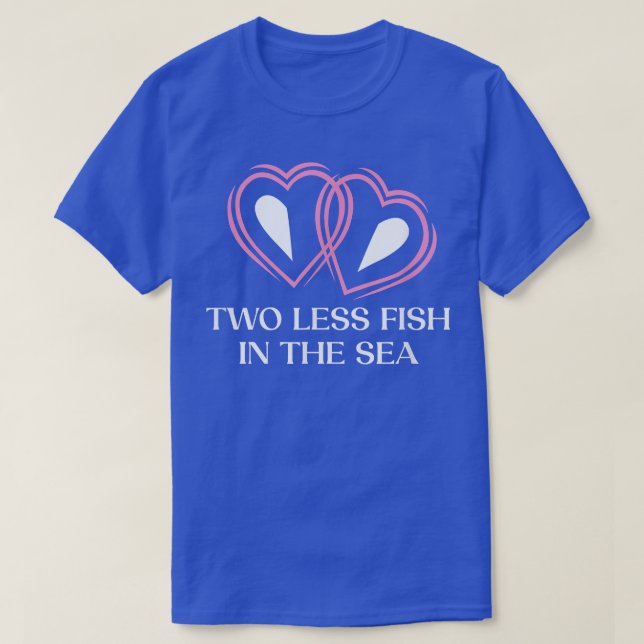 Two Less Fish in the Sea Wedding Pun Bride and Gro T-Shirt (Design vorne)
