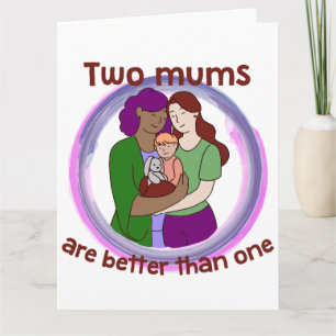 Two Mums Are Better Than One lesbian parenting LGB Karte