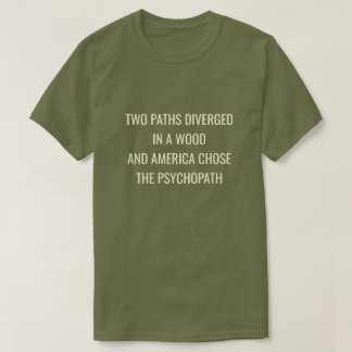 TWO PATHS DIVERGED -Green T-Shirt