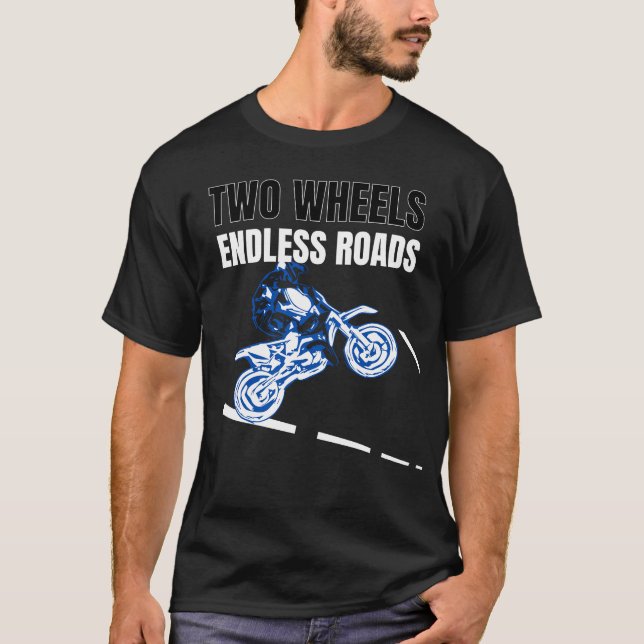 Two Wheels Endless Roads Motorcycle Adventure  T-Shirt (Vorderseite)