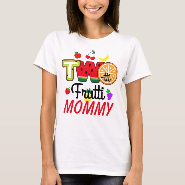 Twotti Fruitti Birthday Girl | Mommy T - Shirt (Vorderseite)