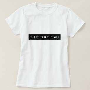 txt I h8 spk T-Shirt