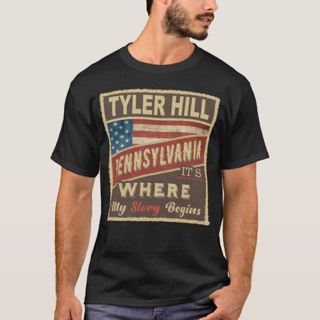 TYLER HILL, PA Hier beginnt meine Geschichte T-Shirt (Vorderseite)