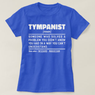 Tympanist Noun Timpani Player Funny Drums Lover T-Shirt