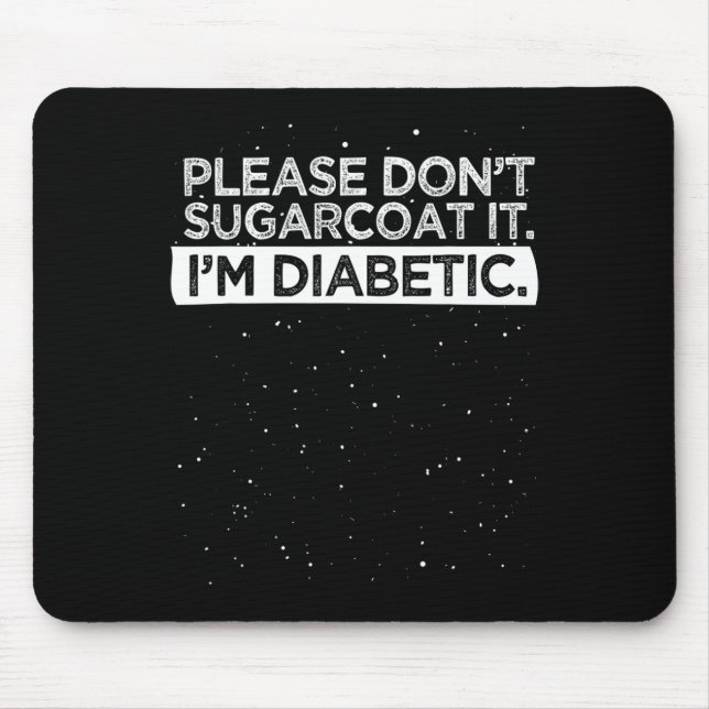 Typ-1-Diabetes-Bewusstsein Bitte verzuckern Sie ni Mousepad (Vorne)