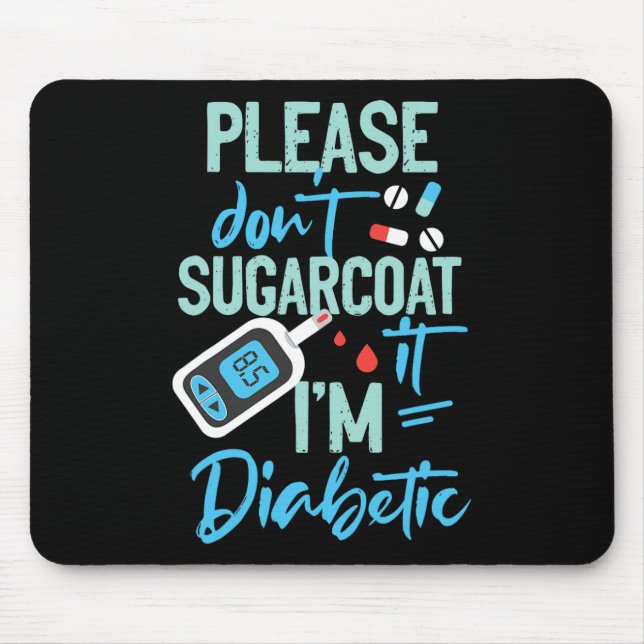 Typ-1-Diabetes-Bewusstsein Bitte verzuckern Sie ni Mousepad (Vorne)