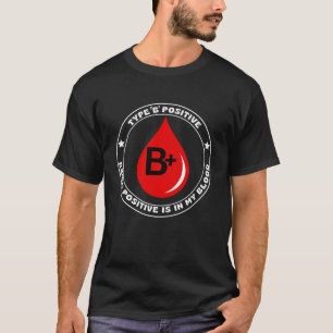 Typ B+ Positives zu sein ist in meinem Blut Funny T-Shirt