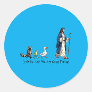 Typ Er sagte wir gehen angeln Jesus Nachfolger Runder Aufkleber