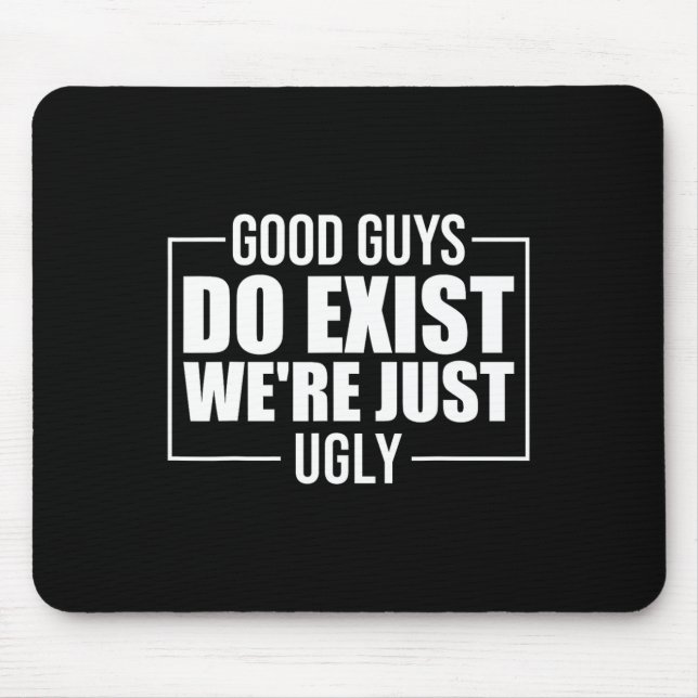 Typ existieren, wir sind nur ein hässlicher Sonnen Mousepad (Vorne)