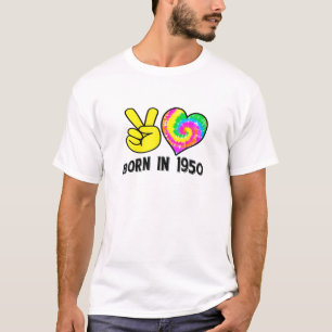 Typ Girl Peace Liebe Geboren in 1950 Gefärbte Kraw T-Shirt
