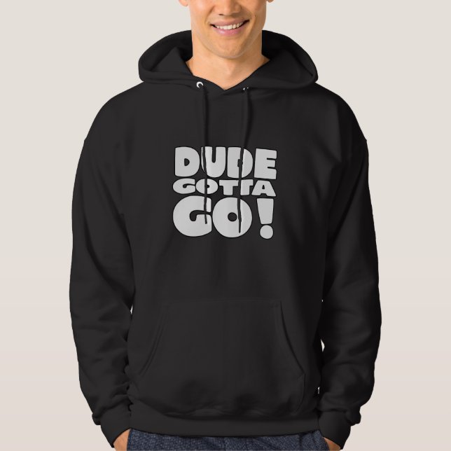 Typ Gotta Go Typ Gotta Go Hoodie (Vorderseite)