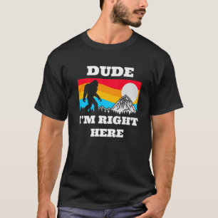 Typ ich bin hier, Bigfoot Rock und Roll Sasquatc T-Shirt