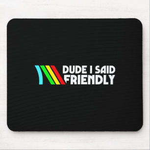 Typ Ich sagte Friendly Survival Raiders Hahn Männe Mousepad