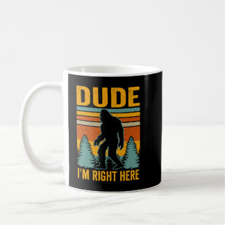 Typ ist genau hier Bigfoot Kaffeetasse