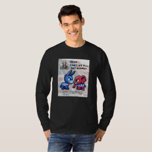 Typ können nicht alle an Wahlgestaltung teilnehmen T-Shirt