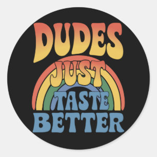 Typ kosten einfach einen besseren Regenbogen Gay P Runder Aufkleber