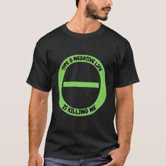 Typ O negatives Leben T-Shirt