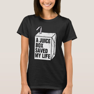Typ One Diabetes a Juice Box Saved my Life T-Shirt