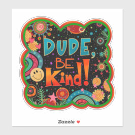 Typ sei netter Spaß mit farbenfroher Freundlichkei Aufkleber