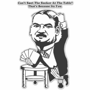 Typ spielen Poker Casino sucker zitiert Kunst Aufkleber