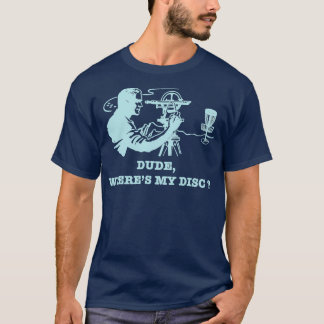 Typ Wheres My Disk Golf Sarcastic 2 T-Shirt