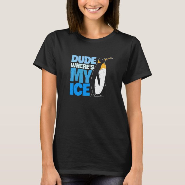 Typ Wo ist mein Niedlicher Pinguin aus Eis? T-Shirt (Vorderseite)