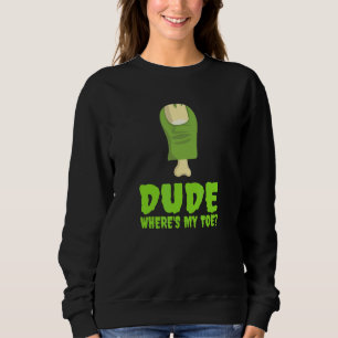 Typ Wo ist mein Zeh  Zombie Amputation Bein Amputi Sweatshirt