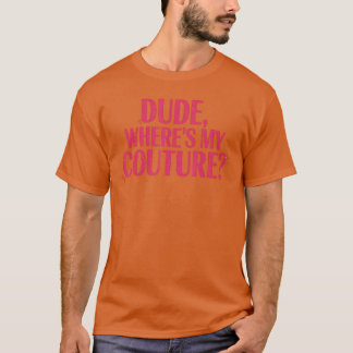 Typ Wo ist meine Couture Sarkastischer lustiger Sp T-Shirt