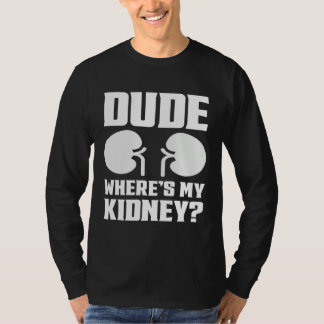Typ Wo ist meine Niere Gute Besserung Nierenchiru T-Shirt