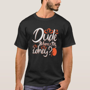 Typ, wo meine Nierentransplantation nach Weihnacht T-Shirt