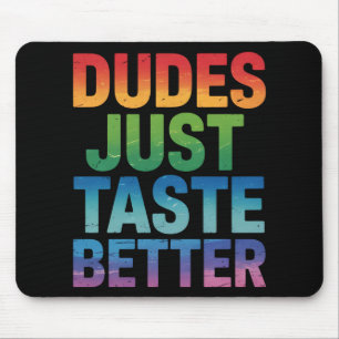 Typen schmecken einfach besser Lustiger Schwuler S Mousepad