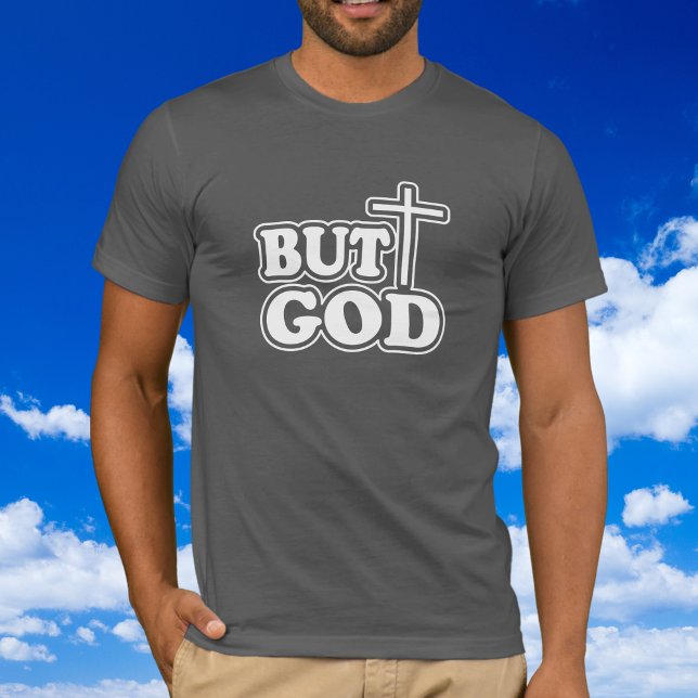 Typografie "aber Gott" Bibel Vers Grau personalisi T-Shirt (Faith Statement '' But God '')