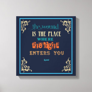 Typografie Rumi Zitat - Die Wunde Leinwanddruck