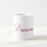 Typografie Text Dream Tasse<br><div class="desc">Typografie Design mit dem Wort Dream geschrieben in einem extravagant burgundischen Schriftart.</div>