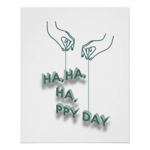typography_7_ha,ha,ha,ppy day_2 glänzendes Poster