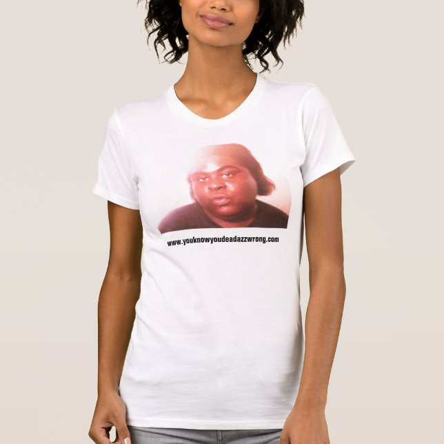 tyramail, www.youknowyoudeadazzwrong.com T-Shirt (Vorderseite)