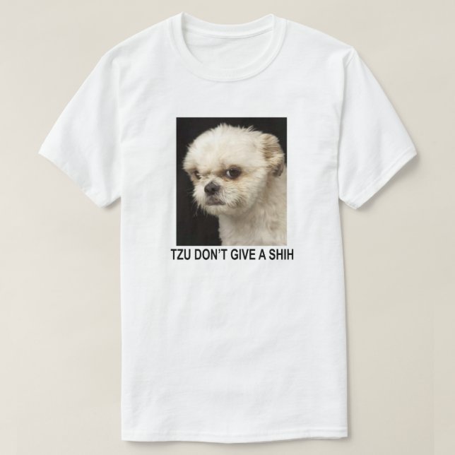 TZU GEBEN KEINEN SHIH T-Shirt (Design vorne)