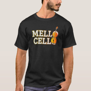 u201CMello Cellou201D Musiklehrer 1 T-Shirt