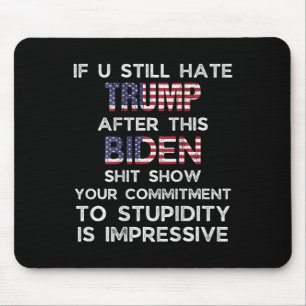 U hasst Trump nach diesem Biden (auf der Rückseite Mousepad