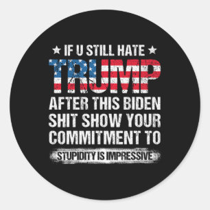 U hasst Trump nach dieser biden amerikanischen Fla Runder Aufkleber
