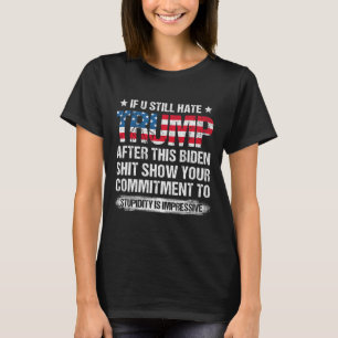 U hasst Trump nach dieser biden amerikanischen Fla T-Shirt