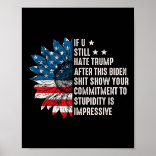 U hasst Trump nach dieser biden Sonnenblumenflagge Poster