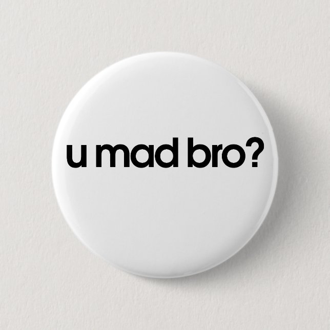 u mad bro button (Vorderseite)