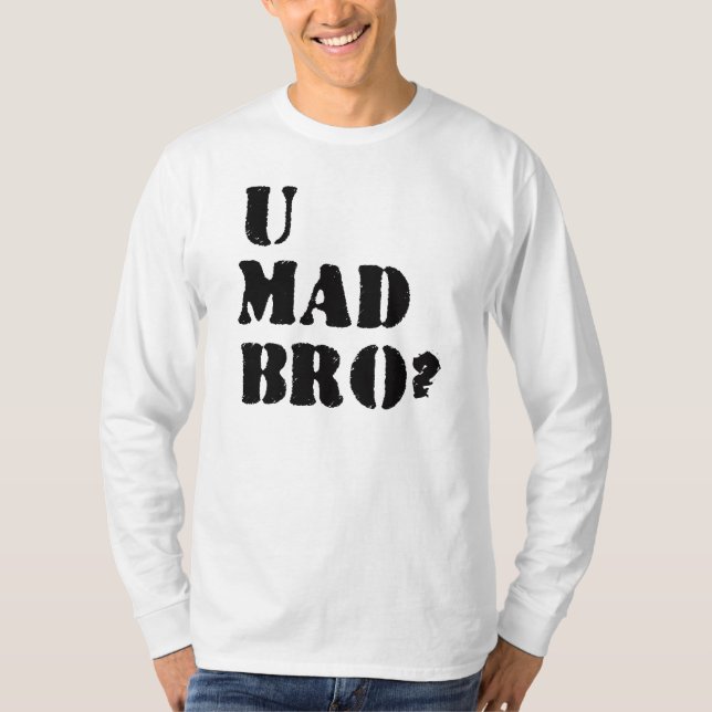 U Mad Bro? T-Shirt (Vorderseite)