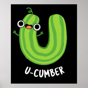 U-Nummer Funny Cucumber Pun Dark BG Poster