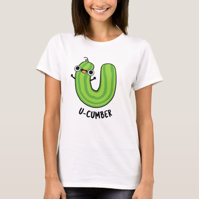 U-Nummer Funny Cucumber Pun T-Shirt (Vorderseite)