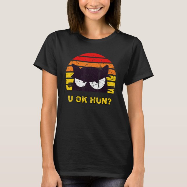 U OK HUN You Okay Hun Funny Meme Retro Cat Distres T-Shirt (Vorderseite)