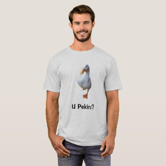 U Pekin? Enten-T-Shirt T-Shirt