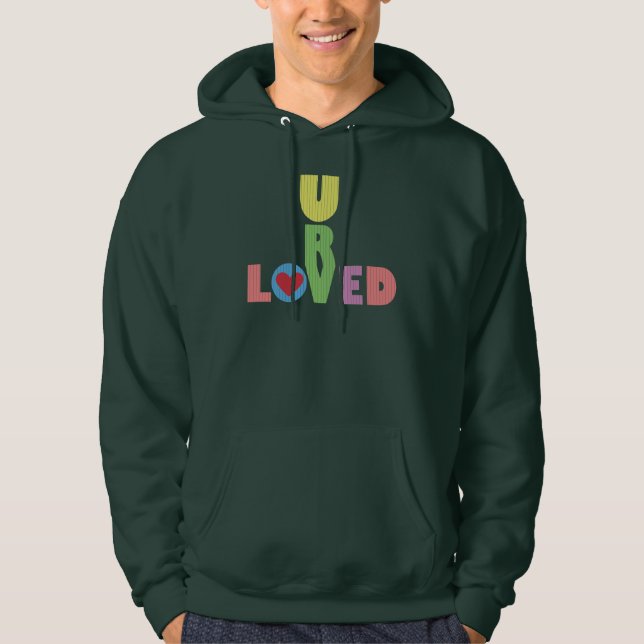 U R Loved Hoodie (Vorderseite)